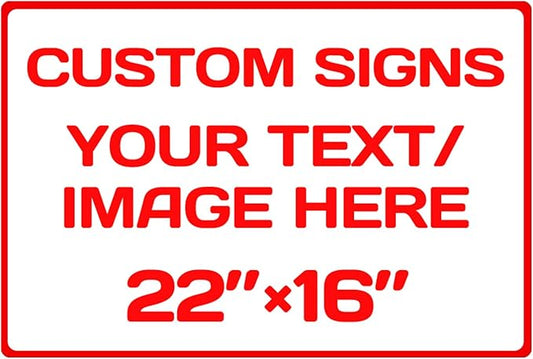 Custom Sign, Custom Sign for Business, Indoor/Outdoor use. 16 * 22 Inches,Multiple Sizes,Aluminum Personalized Signs, Rust Free .04 Aluminum, Fade Resistant,